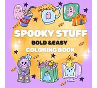 Spooky Stuff: Bold & Easy Coloring Book for Relaxation - Fun & Stress-Relief for Kids, Teens, and Adults