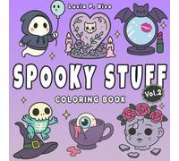 Spooky Stuff Coloring Book Volume 2: Creepy Kawaii and Pastel Goth Bold and Easy Coloring Designs for Teens and Adults (Cute & Creepy Coloring Books)