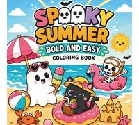 Spooky Summer Bold and Easy Coloring Book: Cute and Easy Spooky Summer Scenes with Kawaii Characters, Fun Beach Vibes and Stress Relieving Pages