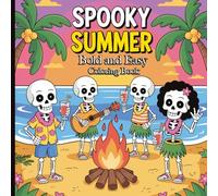 Spooky Summer Bold and Easy Coloring Book: Fun and Creepy-Cute Summer Designs with Bold Lines for Relaxing Coloring