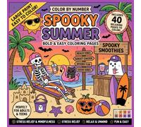Spooky Summer Color by Number: Bold & Easy Tropical Halloween Coloring Pages with Cute Ghosts, Skeletons, Pumpkins, Black Cats and Relaxing Beach ... and Teens (Bold and Easy Color by Number)