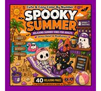 Spooky Summer Color By Number Book for Adults and Teens: Cute & Cozy Halloween Summer Coloring Pages with Ghosts, Pumpkins, Beach Vibes, Stress Relief and Relaxation