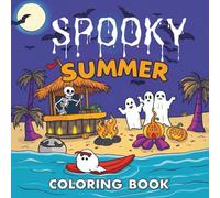 Spooky Summer Coloring Book: A Fun and Creepy Adventure for Kids and Adults (Summer Moments Coloring Books)