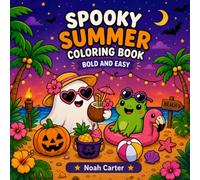 Spooky Summer Coloring Book: Bold & Easy Kawaii Beach, Ghost, Pumpkin & Tropical Halloween Designs for Adults, Teens & Kids