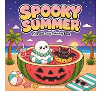 Spooky Summer: Cozy Summerween Coloring Book for Adults and Teens Featuring Super Cute Monsters, Beach Vibes & Creepy Summer Days for Relaxation (Cozy Spooky Halloween)