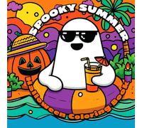 Spooky Summer Halloween Coloring Book: 50 Fun & Cute Halloween Pages with Ghosts, Pumpkins, and Beach Vibes for Teens & Adults