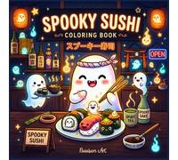 Spooky Sushi Coloring Book: Bold and Easy Cute Food Coloring Book for Adults and Teens with Cute Ghosts, Spooky Snacks and Cozy Kawaii Japan Vibes