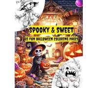 Spooky & Sweet - 65 Fun Halloween Coloring Pages