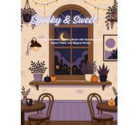 Spooky & Sweet: A Cozy Halloween Coloring Book with Spooky Cuties, Sweet Treats, and Magical Nooks