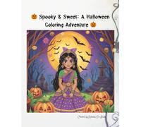 Spooky & Sweet: A Halloween Coloring Adventure: Fun Learning Workbook with Letters, Numbers, Mazes, and Cute Halloween Coloring Pages for Kids Ages 2-8