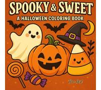 Spooky & Sweet: A Halloween Coloring Book with 50+ Fun and Cute Pages for Kids, Teens, and Adults