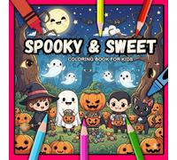 Spooky & Sweet Coloring Book for Kids: A Funny Halloween Adventure Filled with Cute Ghosts, Pumpkins, and Friendly Monsters