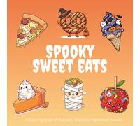 Spooky Sweet Eats: A Cute Big and Simple Coloring Book of Adorably Delicious Halloween Snacks (Cozy Halloween Collection)