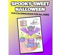Spooky Sweet Halloween Coloring Book for All Ages! | 50 Single-Sided Pages (No Bleed-Through!): Cute Ghosts, Pumpkins, and Witches to Color All Year Long