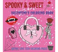 Spooky & Sweet Valentine's Coloring Book: GOTHIC LOVE TEEN COLORING PAGES