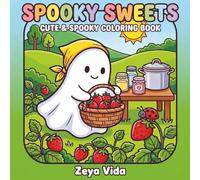 Spooky Sweets Coloring Book: Cute & Spooky Coloring Book for All Ages | Simple & Easy Designs for Relaxation with Adorable Ghosts, Candy and Treats