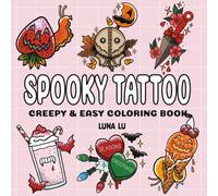 Spooky Tattoo Book Bold and Easy Coloring Book: For Adults and Teens Featuring Creepy Tattoos For Stress Relief and Relaxation