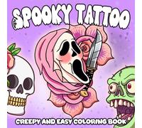 Spooky Tattoo Coloring Book: Creepy Flash Art Coloring Pages Filled with Skulls, Bats, and Gothic-Inspired Ink Designs for Adults & Teens