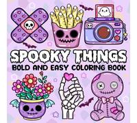 Spooky Things Bold and Easy Coloring Book: Fun and Simple Designs for Kids, Teens and Adults, Perfect for Halloween Lovers!