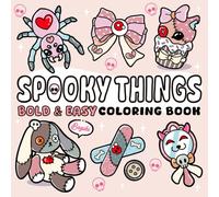 Spooky Things: Fun and Spooky Coloring Pages with Bold Designs and Adorable Creatures for Relaxation and Stress Relief