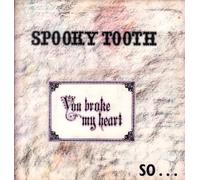 Spooky Tooth - You Broke My Heart...So I Busted Your Jaw [Vinyl LP] [Schallplatte]