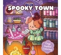 Spooky Town: A Guided Coloring Book for Adults and Kids Featuring Bold and Easy Animal Characters, Gothic Adventures, and Magical Town Scenes for Relaxation (Cozy Guided Coloring)