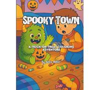 Spooky Town: A Trick-Or-Treat Coloring Adventure