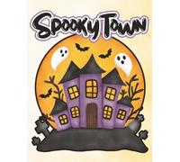 Spooky Town Kids Haunted Houses: A Cute & Creepy Halloween Coloring Book for Kids with Haunted Houses, Ghosts & Spooky Fun (The Moonlight Hollow Coloring Series)