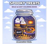 Spooky Treats - Cute & Cozy Halloween Bold & Easy Coloring Book for Kids and Adults: 40 Designs with Snacks and Sweet Food for Relaxation (Spooky Cozy Series)