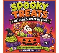 Spooky Treats Halloween Coloring Book: 50 Cute & Cozy Halloween Goodies to Color