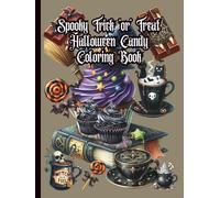 Spooky Trick ‘or’ Treat Halloween Candy Coloring Book: Spooky Autumn Thanksgiving Deserts Coloring Book (Happy Halloween, Trick 'or' Treat Night, Spooky Season, All Hallows Eve)