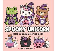Spooky Unicorn - A Bold & Easy Halloween Book for Kids & Adults: 40 Simple and Magical Coloring Pages for Creative Relaxation (Spooky Animal Halloween Coloring Series)