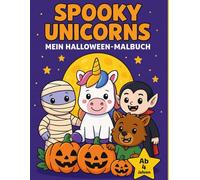 Spooky Unicorns: Mein Halloween-Malbuch