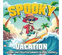 Spooky Vacation Coloring Book: A funny and frightful summer coloring journey