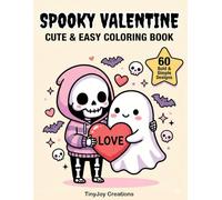 Spooky Valentine Cute & Easy Coloring Book: 60 Adorable Bold and Simple Designs for Stress Relief and Relaxation - A Creepy Cozy Coloring Gift for ... (TinyJoy Bold & Easy Coloring Collection)
