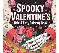 Spooky Valentine's: Bold and Easy Coloring Book for All Ages Featuring Ghost Couples, Broken Hearts, and Gothic Love
