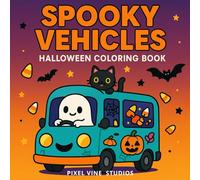 Spooky Vehicles Halloween Coloring Book: 40 Haunted Cars, Buses, Trains & Planes | Simple Halloween Coloring Fun