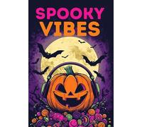 Spooky Vibes: A Fun Journal for Tricks, Treats, and Everything in Between