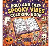 Spooky Vibes Bold and Easy Coloring Book: Relaxing Big Simple Designs with Vampires, Witches, Squirrels, Frogs & More - Perfect Halloween Gift for Toddlers and Preschoolers