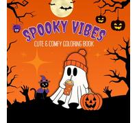Spooky Vibes: Easy Halloween Coloring Book for Kids, Teens, and Adults: 40 Fun and Simple Pages Featuring Cute and Spooky Creatures for Relaxation