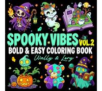 Spooky Vibes Vol. 2: Bold & Easy Creepy Kawaii Coloring Book for Teens, Adults and Seniors with Cute and Simple Designs for Relaxation