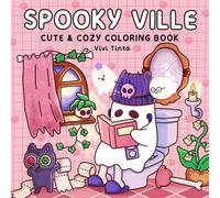 Spooky Ville: Cute & Cozy Coloring Book for Adults and Teens Featuring Hygge Moments for Relaxation