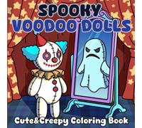 SPOOKY VOODOO DOLLS: Cute and Creepy Gothic Voodoo Dolls Coloring Book for Relaxation and Stress Relief