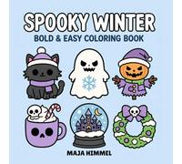 Spooky Winter: A Bold & Easy Halloween Coloring Book for Kids & Adults: 40 Cute & Simple Designs for Relaxation and Creativity (Spooky Halloween World)