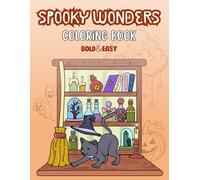 Spooky Wonders Coloring Book - Bold & Easy Halloween Designs - Horror, Cute, Relaxation for Kids & Adults: Unleash Creativity with Spooky Cutie, Cozy ... for Halloween Crafts, Stress Relief & More