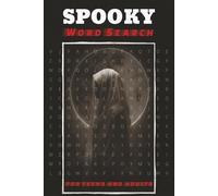 Spooky Word Search: 50+ Word Search Puzzles with Easy to Read Print about Ghosts, Horror, Creepy and more | 6 x 9 inches. 110 pages | Perfect for halloween, horror buffs and down time