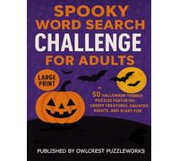 Spooky Word Search Challenge for Adults: 50 Halloween-Themed Puzzles Featuring Creepy Creatures, Haunted Nights, and Scary Fun