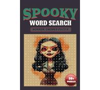 Spooky Word Search Horror-Themed Puzzle: A Terrifying Collection of Over 50 Puzzles and 495 Spooky Words to Haunt Your Mind