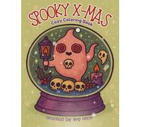 Spooky X-Mas: A Cozy Spooky Christmas Coloring Book for Adults and Teens