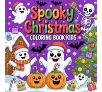 Spooky Xmas Coloring:: Bold and Easy Coloring Book for Kids and Adults with Adorable Characters and Cozy Holiday Scenes for Relaxation